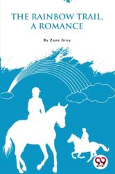 The Rainbow Trail, a Romance (ISBN: 9789356566965)