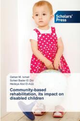 Community-based rehabilitation, its impact on disabled children (ISBN: 9783639716719)