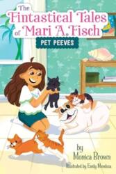 The Fintastical Tales of Mari A. Fisch #3: Pet Peeves (ISBN: 9780063116337)