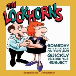 The Lockhorns: Someday We'll Look Back on This and Quickly Change the Subject (ISBN: 9781524898762)