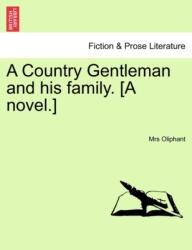A Country Gentleman and His Family. (ISBN: 9781240870882)