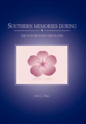 Southern Memories During the War Between the States (ISBN: 9781462852611)