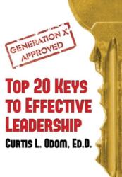 Generation X Approved - Top 20 Keys to Effective Leadership (ISBN: 9781937592288)