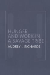 Hunger and Work in a Savage Tribe (ISBN: 9780415320115)