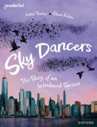 Readerful Books for Sharing: Anul 5/Primary 6: Sky Dancers: Povestea unei specii introduse (ISBN: 9781382040877)