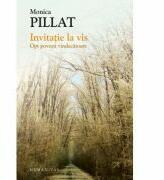 Invitatie la vis. Opt povesti vindecatoare - Monica Pillat (2014)