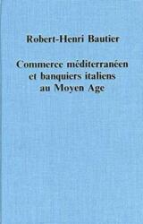 Commerce mediterraneen et banquiers italiens au Moyen Age (ISBN: 9780860783114)