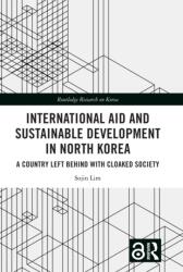 International Aid and Sustainable Development in North Korea (ISBN: 9781032486901)