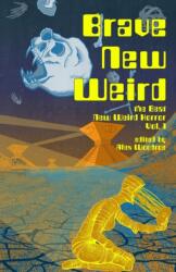 Brave New Weird (ISBN: 9798985992328)