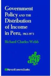 Government Policy and the Distribution of Income in Peru, 1963-1973 (ISBN: 9780674358300)