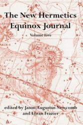 The New Hermetics Equinox Journal Volume 5 (ISBN: 9780982830505)