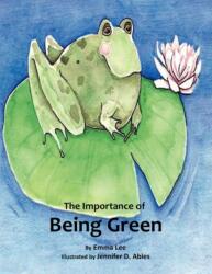 Importanța de a fi verde (ISBN: 9781453564318)