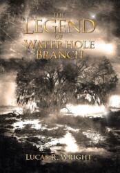 The Legend of Waterhole Branch (ISBN: 9781496942999)