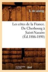 Les Cotes de la France. de Cherbourg A Saint-Nazaire (ISBN: 9782012574762)