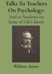 Talks To Teachers On Psychology (ISBN: 9781958437223)