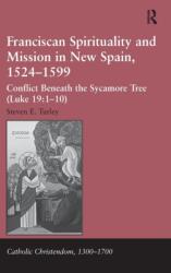 Franciscan Spirituality and Mission in New Spain, 1524-1599 (ISBN: 9781409454212)