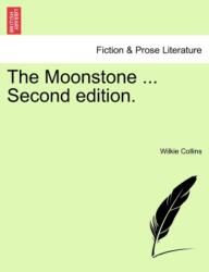 The Moonstone . . . Second Edition (ISBN: 9781241219802)