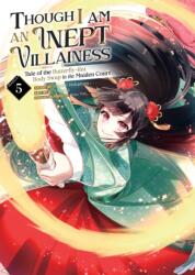 Though I Am an Inept Villainess: Tale of the Butterfly-Rat Body Swap in the Maiden Court (ISBN: 9798888437704)