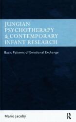 Jungian Psychotherapy and Contemporary Infant Research (ISBN: 9780415201421)