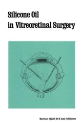 Ulei de silicon în chirurgia vitreoretinală (ISBN: 9789401079914)