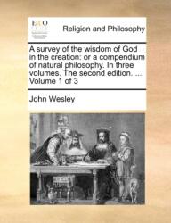 A survey of the wisdom of God in the creation (ISBN: 9781170574577)