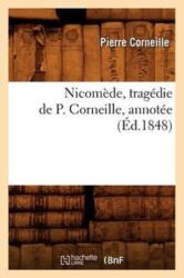 Nicomede, Tragedie de P. Corneille, Annotee (ISBN: 9782012590595)