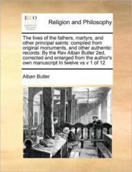 The lives of the fathers, martyrs, and other principal saints (ISBN: 9781170169308)