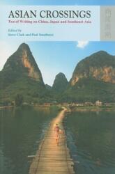 Asian Crossings - Travel Writing on China, Japan, and Southeast Asia (ISBN: 9789622099159)