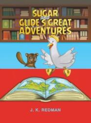 Sugar and Glide's Great Adventures (ISBN: 9781528917544)