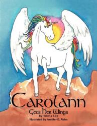 Carolann Gets Her Wings (ISBN: 9781465337436)