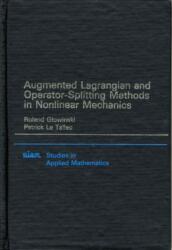 Augmented Lagrangian and Operator Splitting Methods in Nonlinear Mechanics (ISBN: 9780898712308)