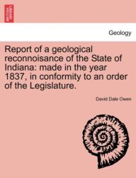 Report of a Geological Reconnoisance of the State of Indiana (ISBN: 9781241505660)