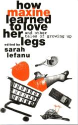 How Maxine Learned to Love her Legs (ISBN: 9780951587744)