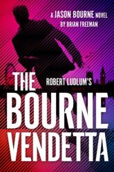 Robert Ludlum's The Bourne Vendetta (ISBN: 9781035910007)