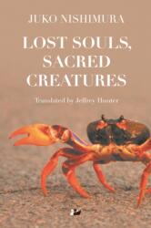 Lost Souls, Sacred Creatures (ISBN: 9780857281289)