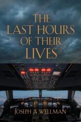 The Last Hours of Their Lives (ISBN: 9781626466388)