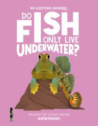 Do Fish Only Live Underwater? (ISBN: 9781835691465)