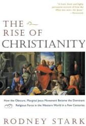 Rise of Christianity - Rodney Stark (ISBN: 9780060677015)