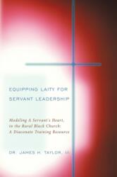Equipping Laity For Servant Leadership (ISBN: 9781449047283)