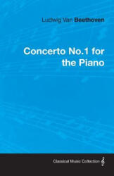 Ludwig Van Beethoven Concerto No. 1 For The Piano - Ludwig van Beethoven (ISBN: 9781443788823)