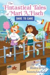 The Fintastical Tales of Mari A. Fisch #2: Dare to Care (ISBN: 9780063116313)