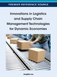 Innovations in Logistics and Supply Chain Management Technologies for Dynamic Economies (ISBN: 9781466602670)