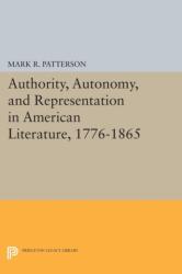 Authority, Autonomy, and Representation in American Literature, 1776-1865 (ISBN: 9780691601854)