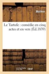 Le Tartufe: Comedie En Cinq Actes Et En Vers (ISBN: 9782012183247)