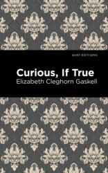 Curious, If True (ISBN: 9781513271392)