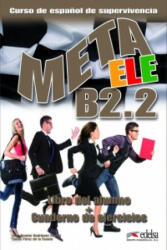 Meta ELE B2.2 Libro del alumno + Cuaderno de ejercicios + Extensión digital - Curso de espanol de supervivencia (ISBN: 9788477117650)