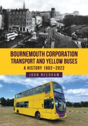 Bournemouth Corporation Transport and Yellow Buses (ISBN: 9781398120778)