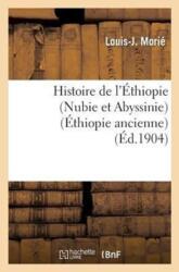 Histoire de l'Ethiopie (Nubie Et Abyssinie): Depuis Les Temps Les Plus Recules Jusqu'a Nos Jours (ISBN: 9782012888173)