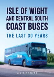 Isle of Wight and Central South Coast Buses (ISBN: 9781398124158)