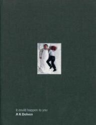 It could happen to you: A K Dolven (ISBN: 9780953863457)